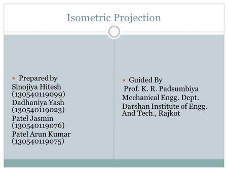 Isometric Projection Prepared by Guided By