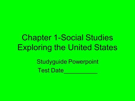 Chapter 1-Social Studies Exploring the United States