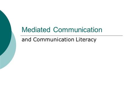 Mediated Communication and Communication Literacy.