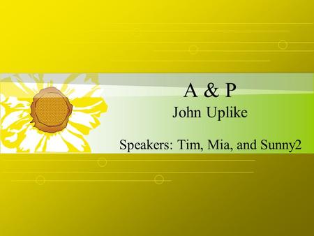 A & P John Uplike Speakers: Tim, Mia, and Sunny2.