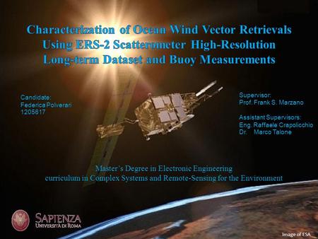 Characterization of Ocean Wind Vector Retrievals Using ERS-2 Scatterometer High-Resolution Long-term Dataset and Buoy Measurements Supervisor: Prof.