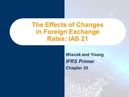 The Effects of Changes in Foreign Exchange Rates: IAS 21