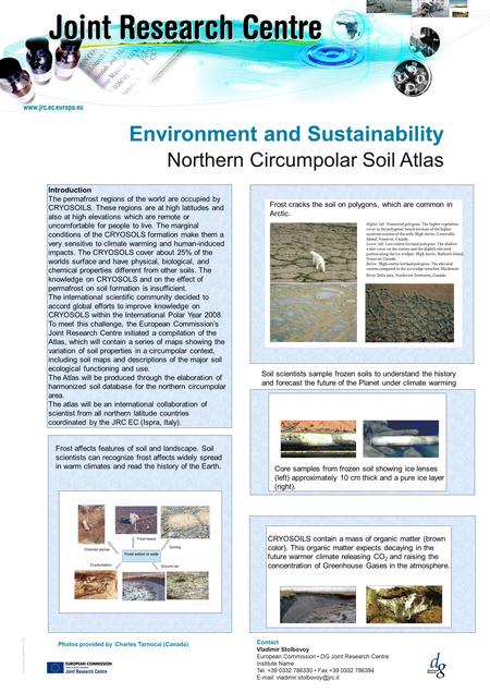 © European Communities, 2004 Introduction The permafrost regions of the world are occupied by CRYOSOILS. These regions are at high latitudes and also at.