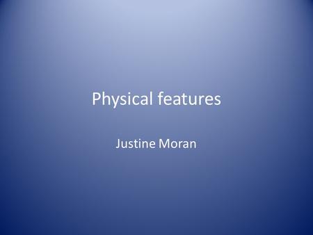 Physical features Justine Moran. Plain Definition: A large area of flat land with few trees. Example: the great plains in central U. S. A.