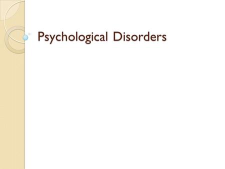 Psychological Disorders