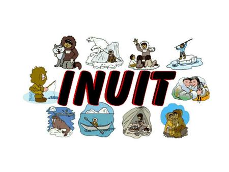 Inuit Nation Inuit share a common culture across the North: they live in Greenland, Siberia or Canada. In Canada, they live in Nunavut (their own territory)