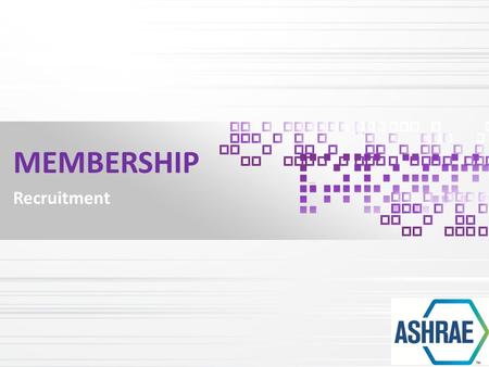 Membership Recruitment MEMBERSHIP Recruitment. Membership Recruitment WHO? Consulting design engineers Design build and architectural professionals Manufacturers.