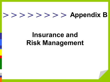 > > > > Insurance and Risk Management Appendix B.