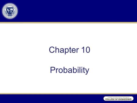 Chapter 10 Probability. Experiments, Outcomes, and Sample Space Outcomes: Possible results from experiments in a random phenomenon Sample Space: Collection.