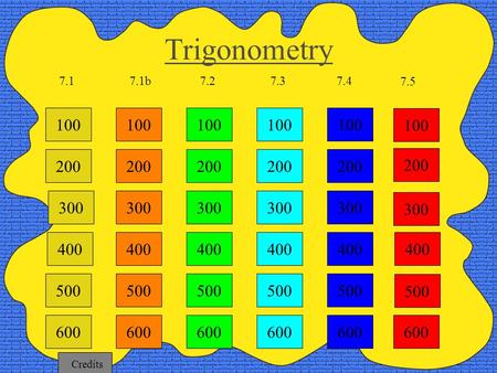 100 200 300 400 7.1b7.27.37.4 Trigonometry 7.1 500 600 100 200 300 400 500 600 100 200 300 400 500 600 100 200 300 400 500 600 100 200 300 400 500 600.