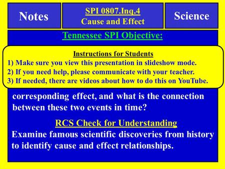 Tennessee SPI Objective: Draw a conclusion that establishes a cause and effect relationship supported by evidence. Notes Science Essential Question What.