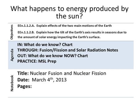 Objectives EEn.1.1.2.A. Explain effects of the two main motions of the Earth EEn.1.1.2.B. Explain how the tilt of the Earth’s axis results in seasons due.