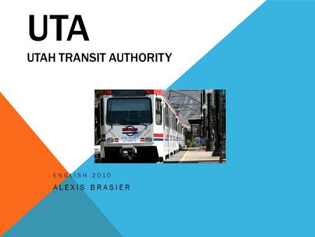 UTA UTAH TRANSIT AUTHORITY ENGLISH 2010 ALEXIS BRASIER.