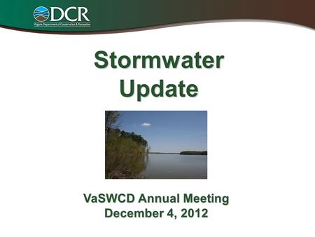 Stormwater Update VaSWCD Annual Meeting December 4, 2012.