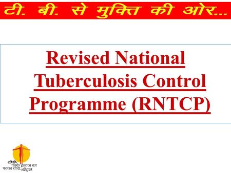 Revised National Tuberculosis Control Programme (RNTCP)