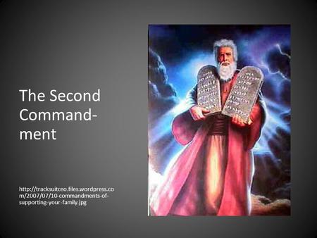 The Second Command- ment  m/2007/07/10-commandments-of- supporting-your-family.jpg.