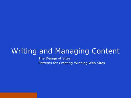 Writing and Managing Content The Design of Sites: Patterns for Creating Winning Web Sites.