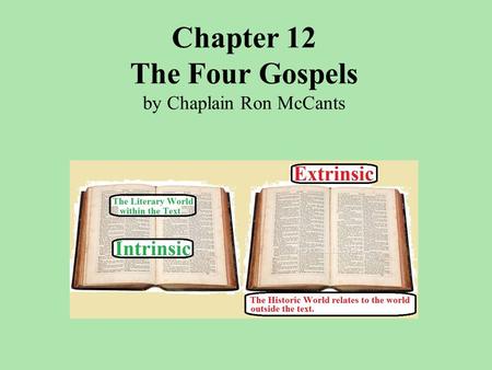 Chapter 12 The Four Gospels by Chaplain Ron McCants.