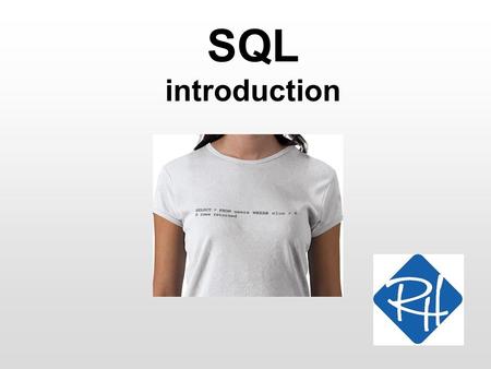 SQL introduction. RHS – SOC 2 Getting data out of databases Databases are ”just” containers of data We could – in principle – just put data in a text.