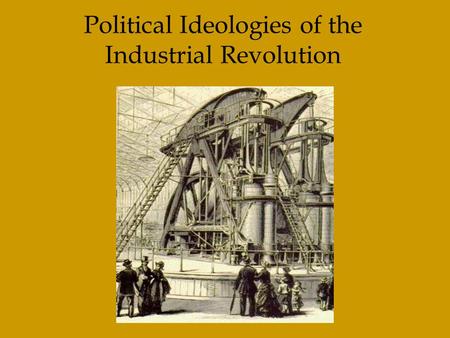 Political Ideologies of the Industrial Revolution.