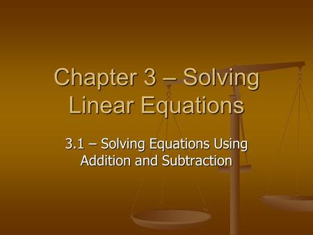 Chapter 3 – Solving Linear Equations