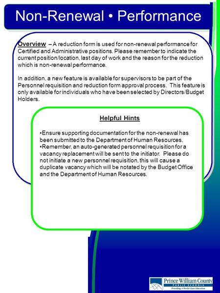 Non-Renewal Performance Overview – A reduction form is used for non-renewal performance for Certified and Administrative positions. Please remember to.