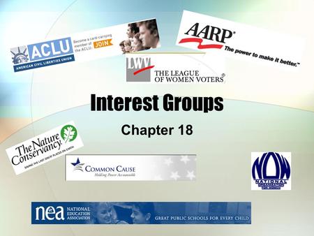 Interest Groups Chapter 18. Purpose: Communicate “wants” to government leaders – influence public policy 1.Share common goals and organize to influence.