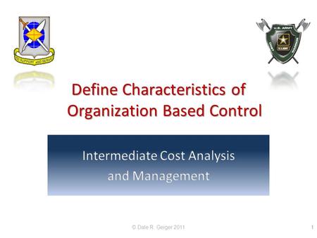 Define Characteristics of Organization Based Control © Dale R. Geiger 20111.