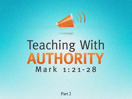 Part 2. “By what authority are You doing these things? And who gave You this authority?” (21:23) answer “The baptism of John— where was it from? From.