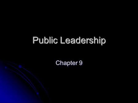 Public Leadership Chapter 9. “Management principles: Tell the truth. Prove it with actions. Listen to the consumer. Manage for tomorrow. Conduct public.