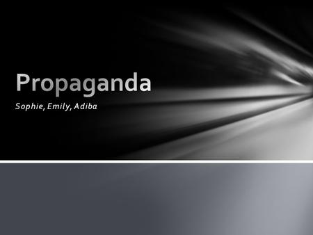 Sophie, Emily, Adiba. The Nazis produced many films to promote their views. Themes included the German military, industrial strength, and the evils of.