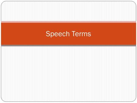 Speech Terms. A type of nonverbal communication that involves use of the body such as gestures, posture, or movement Body Language.