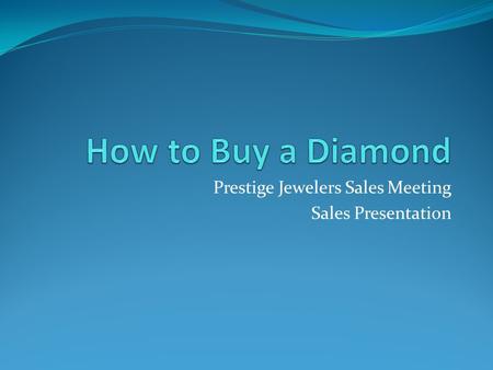 Prestige Jewelers Sales Meeting Sales Presentation.