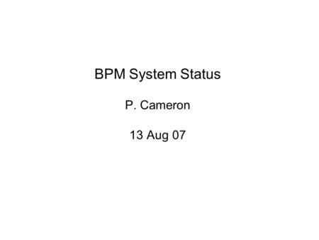 BPM System Status P. Cameron 13 Aug 07. Outline 1.Notes from NSLS-II Design Review (last Thursday) 2.System Block Diagram 3.Process Variables 4.DAQ status.