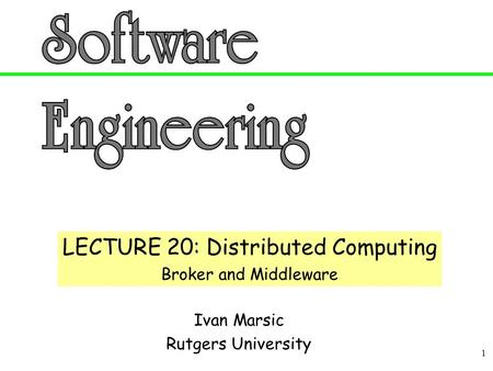 LECTURE 20: Distributed Computing