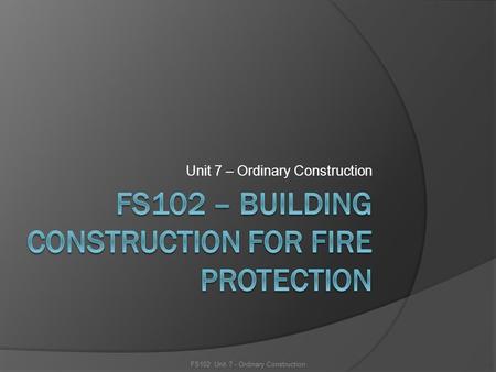 FS102 – Building Construction for fire protection