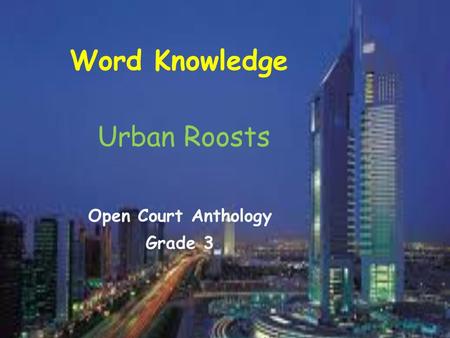 Word Knowledge Urban Roosts Open Court Anthology Grade 3.