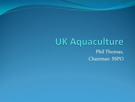 Phil Thomas, Chairman SSPO. Global Population is Increasing World Total Developing Countries Developed Countries Depending on assumptions about affluence,