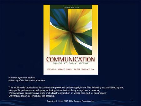 Copyright © 2010, 2007, 2004 Pearson Education, Inc 1 Prepared By: Renee Brokaw University of North Carolina, Charlotte This multimedia product and its.