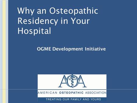 Why an Osteopathic Residency in Your Hospital OGME Development Initiative.