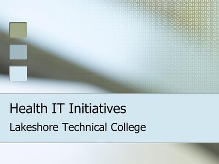 Health IT Initiatives Lakeshore Technical College.