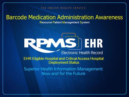 EHR Eligible Hospital and Critical Access Hospital Deployment Status Barcode Medication Administration Awareness Resource Patient Management System.