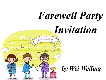 by Wei Weiling Farewell Party Invitation party Hi, my friend! I’m Danny, I can do magic. party hat balloons candieschocolatesfresh fruitsprizes.