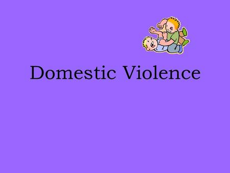 Domestic Violence. How well do you know about what happens in a home? Pull out a paper and number it 1 to 20.