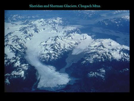 Sheridan and Sherman Glaciers, Chugach Mtns.. South Sawyer Glacier- 1999.