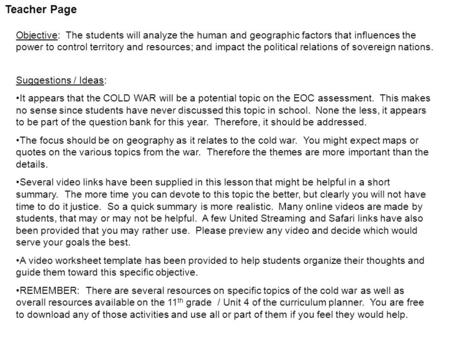 Teacher Page Objective: The students will analyze the human and geographic factors that influences the power to control territory and resources; and impact.