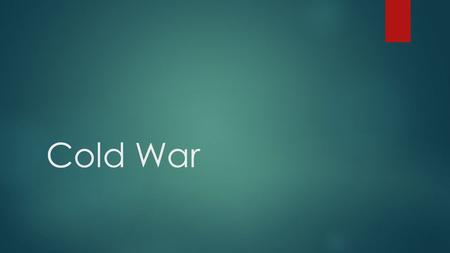 Cold War.  Thesis: the United States is the reason for the fall of the USSR by attempting to contain the spread of communism.