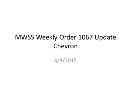 MWSS Weekly Order 1067 Update Chevron 4/8/2015. Out of Reservoir Tilt Events in MWSS 21S O-1067 area from 4/1/2015 to 4/8/2015 Well symbol at TD 2013.