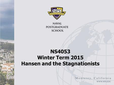 NS4053 Winter Term 2015 Hansen and the Stagnationists.