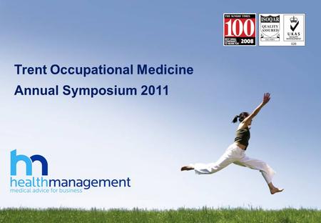 Trent Occupational Medicine Annual Symposium 2011.